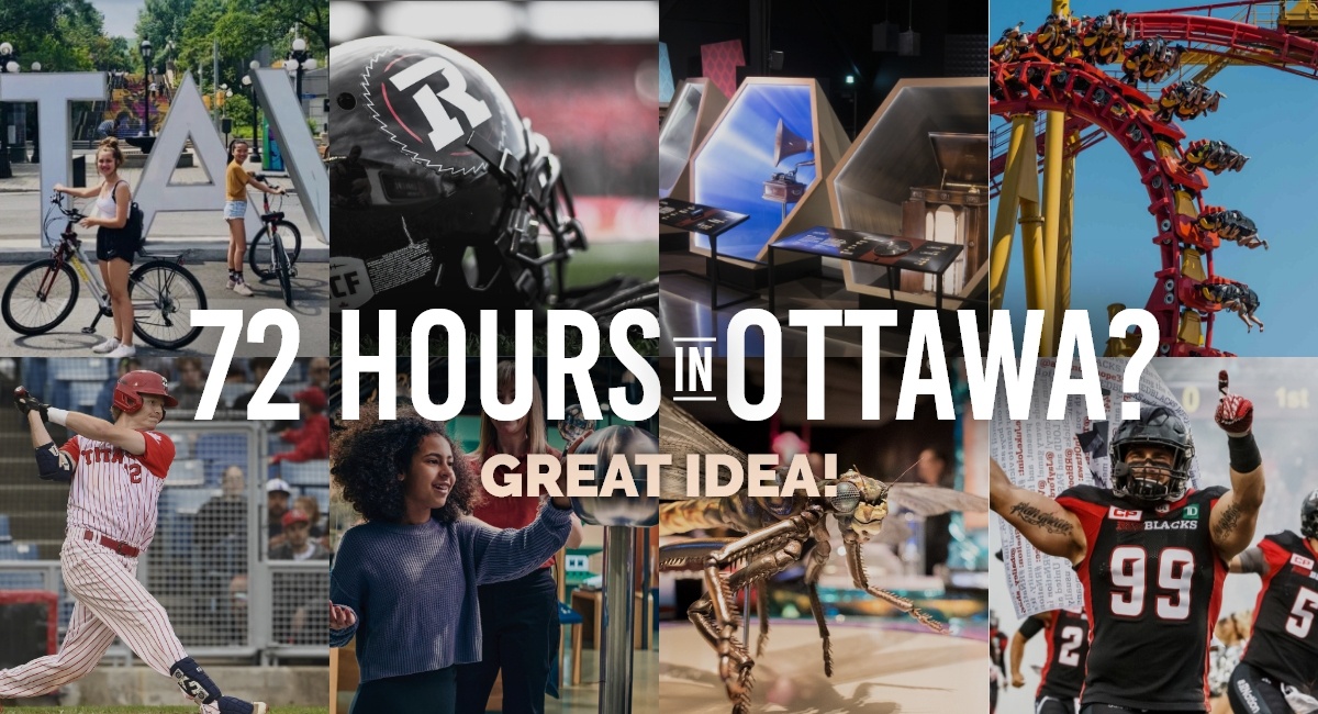 72 Hours in Ottawa? Great Idea!